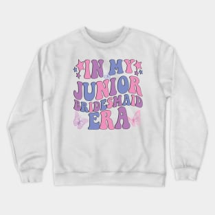 In My Junior Bridesmaid Era Crewneck Sweatshirt